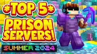 TOP 5 PRISON SERVERS *SUMMER 2024* | Best Minecraft OP Prison | 1.8/1.19/1.20 JAVA & BEDROCK SERVER