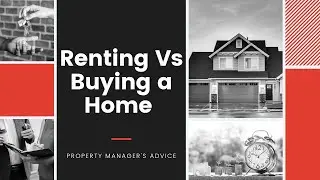 Renting Vs Buying a Home | A St. Louis Property Manager&rsquo;s Advice