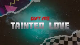 Soft Cell - Tainted Love (Lyrics)