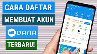 Cara Daftar Akun DANA Terbaru Dengan Mudah & Cepat