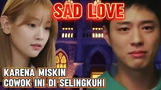 KARENA MISKIN COWOK INI DISELINGKUHI OLEH CEWEKNYA Alur cerita film