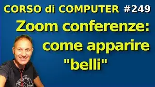 249 Zoom: come avere una bella immagine in videoconferenza | Daniele Castelletti | AssMaggiolina