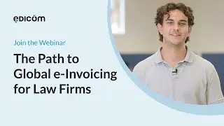 Global e-Invoicing for Law Firms | Webinar with Deloitte & EDICOM