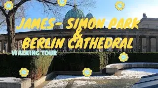 James-Simon Park and Berlin Cathedral | Walking Tour | Berlin