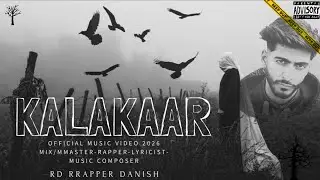 KALAKAAR - RD Rapper Danish || official music video 2026 - Struggle Urdu Rap