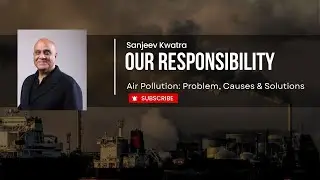Air Pollution: Problem, Causes & Solutions #sanjeevkwatra #podcast #airpollution #cleanair