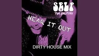 Hear It Out - Dirty House Mix