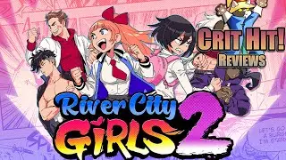 River City Girls 2 Breakdown: Are The Fisticuffs Finer Than The First Time Around?