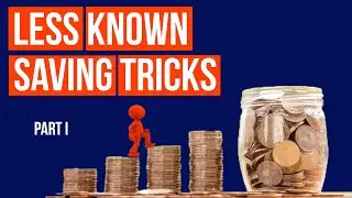 Less Known Ways to Save Money - How to Increase Your Savings - Part I