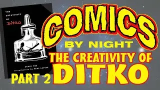 Comics By Night: The Creativity of DITKO Part 2 📱