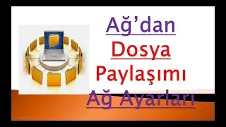 Ağ üzerinden dosya paylaşımı ağ ayarları