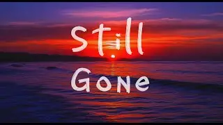 Best English songs💔💔 | Lyrics: sad& hurt heart, emotional | Title: Still gone