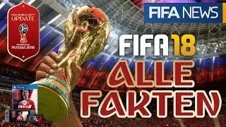 FIFA 18 ● WORLD CUP UPDATE ►ALLE FAKTEN zum WM MODUS | FIFANEWS