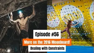 Testpiece Climbing #56: Let's Talk about the 2016 Moonboard and Dealing with Constraints