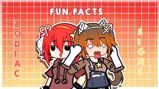 Zodiac Signs || Fun Facts || [GACHA CLUB]