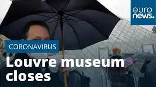 Louvre museum closes over workers' coronavirus fears