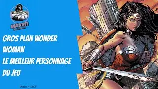 Gros plan Wonder Woman, le meilleur personnage du jeu | DC Worlds Collide