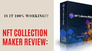 NFT Collection Maker review: Is it 100% working?
