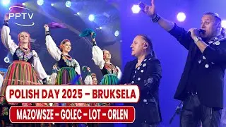 Polish Day 2025 w Brukseli – Mazowsze, Golec uOrkiestra, LOT, Orlen i tysiące Polaków!