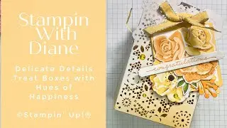 Delicate Details Treat Boxes Stampin Up &reg;  Now What Series