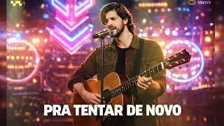 Pra tentar de novo | Sertanejo romântico 