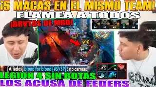 5 MACAS EN EL MISMO TEAM! MACARIUS FLAMEA A TODOS. LC 4 SIN TABA. LO ACUSA DE NO QUERER JUGAR DOTA 2