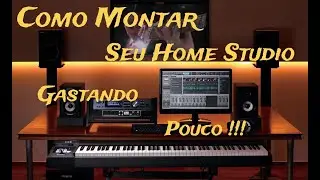 Como montar Home Studio Barato !!!