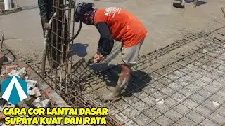 Cara Cor lantai dasar supaya kuat dan rata