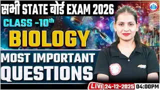 Class 10 Biology Most Important Questions for All State Board Exams  2026, Biology By Gaurangi Ma'am