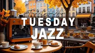 Tuesday Morning Jazz ~ Fresh Coffee with Relaxing Jazz Music and Smooth Bossa Nova - Fall Ambience.