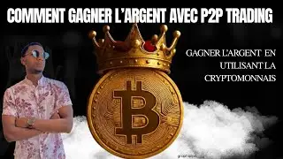 Gagner de l&rsquo;argent avec le crypto : introduction au P2P Trading