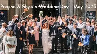 Prayne and Skye's's Wedding Day - Saturday 17th May 2025