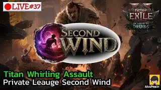 [🔴LIVE] : From Zero Titan Whirling Assault Private Leauge Second Wind | POE2 TheLastDruid