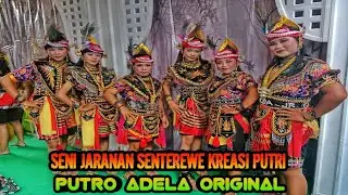 SENI JARANAN SENTEREWE KREASI PUTRI// PUTRO ADELA ORIGINAL// ASB OFFICIAL// LIVE UNIT 2