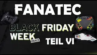 Fanatec - Black Friday Teil 6 - Bastelecke