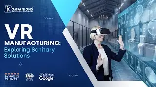 VR Manufacturing: Exploring Sanitary Solutions | Kompanions