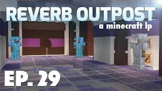 Ep 29: Relic Room | Reverb Outpost: A Minecraft LP | Season 2