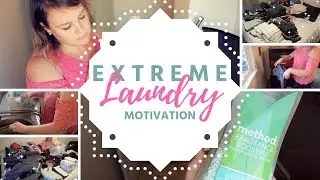 EXTREME LAUNDRY DAY || ALL DAY || MOTIVATION AND INSPIRATION