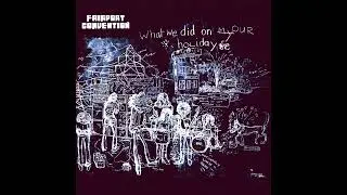 FAIRPORT CONVENTION-What We Did On Our Holidays-01-Fotheringay-{1968}