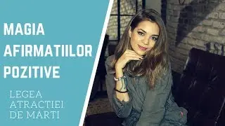 LEGEA ATRACTIEI DE MARTI | Afirmatiile Pozitive