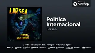 Larsen - Pol&iacute;tica Internacional