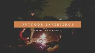 Outdoor Experience - Nachts in der Wildnis
