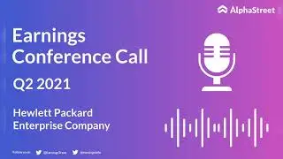 HPE Stock | Hewlett Packard Enterprise Company Q2 2021 Earnings Call