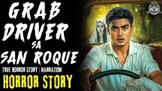 HORROR STORY   GRAB DRIVER SA SAN ROQUE   Tagalog Horror Stories