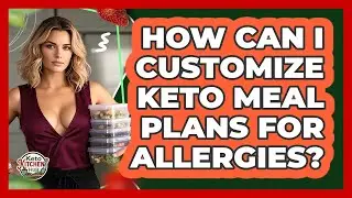 How Can I Customize Keto Meal Plans For Allergies? - Keto Kitchen HQ