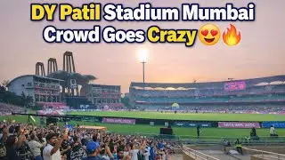 DY Patil Stadium Navi Mumbai | Crowd Reaction Stadium 🏟️