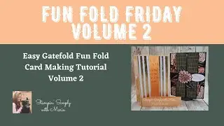 Fun Fold Friday Gatefold Card Tutorial Volume 2