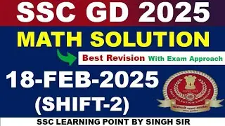 SSC GD 2025 MATHS (18 FEB, 2025 2nd shift) || SSC GD Maths Solution By Singh Sir || #sscgd #gd
