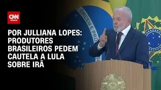 Produtores brasileiros pedem cautela a Lula sobre Ir&atilde; | HORA H
