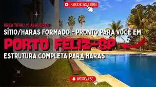 🐎 HARAS COM ESTRUTURA COMPLETA: S&Iacute;TIO HARAS em PORTO FELIZ&ndash; SP | 10 Alqueires | Alto Padr&atilde;o Rural